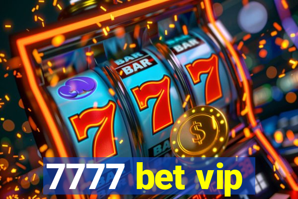 7777 bet vip